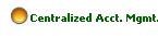 Centralized Acct. Mgmt.