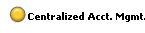 Centralized Acct. Mgmt.